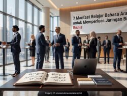 7 Manfaat Belajar Bahasa Arab untuk Memperluas Jaringan Bisnis